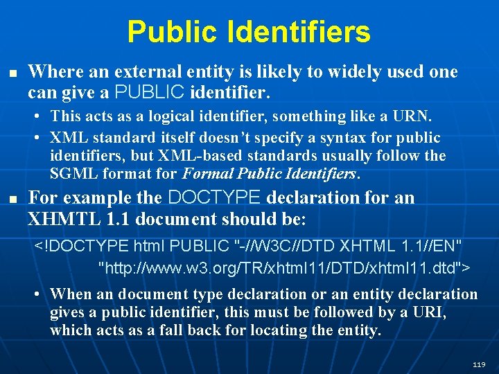 Public Identifiers n Where an external entity is likely to widely used one can