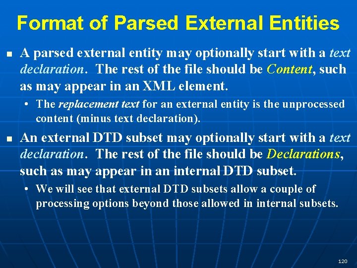 Format of Parsed External Entities n A parsed external entity may optionally start with