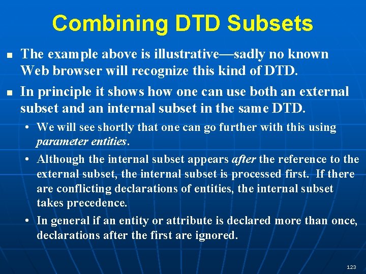 Combining DTD Subsets n n The example above is illustrative—sadly no known Web browser