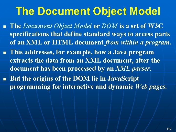 The Document Object Model n n n The Document Object Model or DOM is