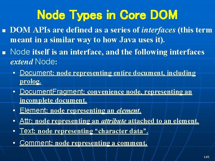 Node Types in Core DOM n n DOM APIs are defined as a series