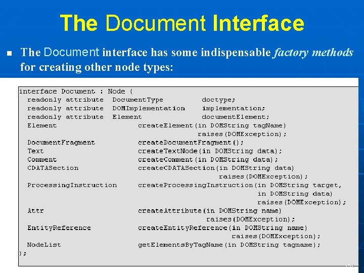 The Document Interface n The Document interface has some indispensable factory methods for creating