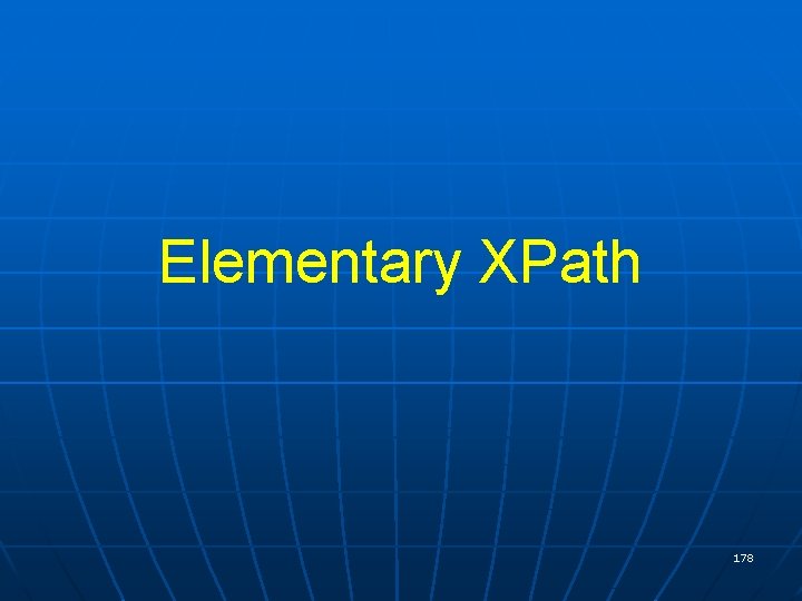 Elementary XPath 178 