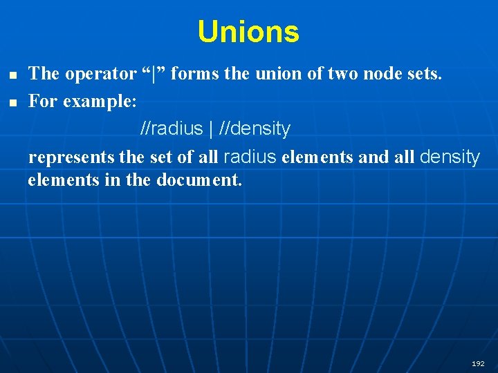 Unions n n The operator “|” forms the union of two node sets. For