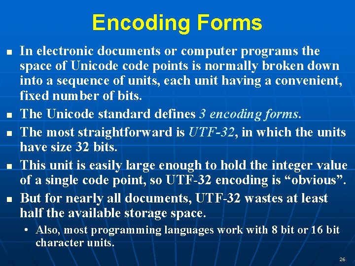 Encoding Forms n n n In electronic documents or computer programs the space of