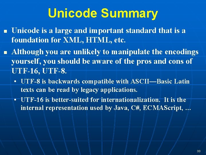 Unicode Summary n n Unicode is a large and important standard that is a