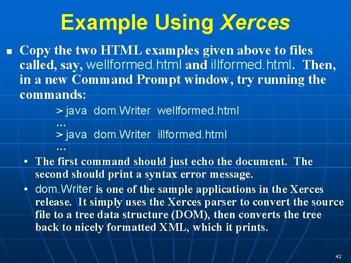 Example Using Xerces n Copy the two HTML examples given above to files called,