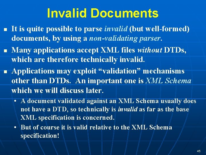 Invalid Documents n n n It is quite possible to parse invalid (but well-formed)