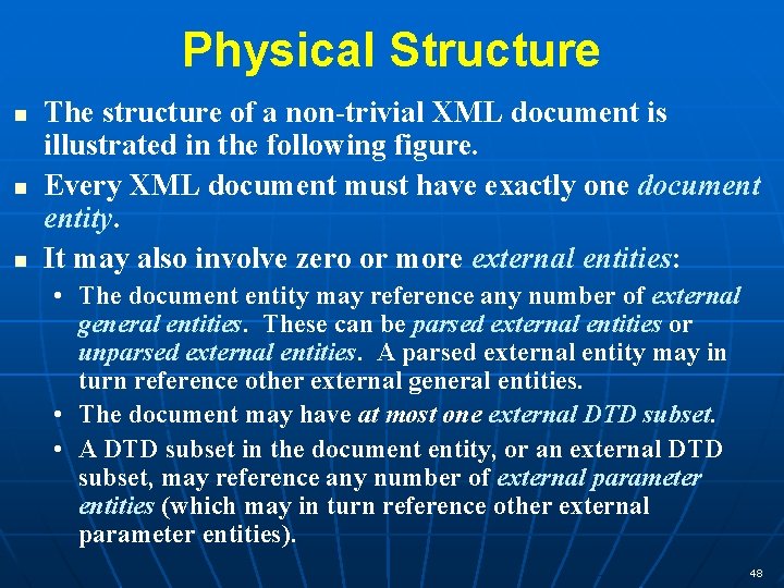 Physical Structure n n n The structure of a non-trivial XML document is illustrated