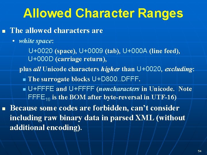 Allowed Character Ranges n The allowed characters are • white space: U+0020 (space), U+0009