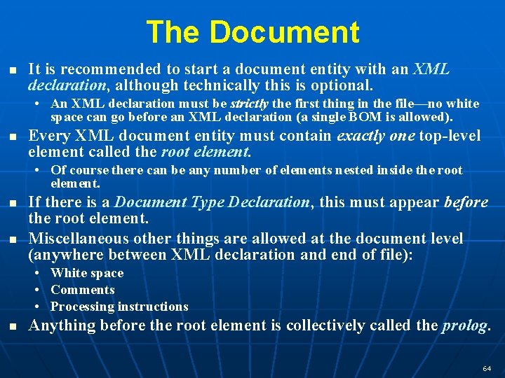 The Document n It is recommended to start a document entity with an XML