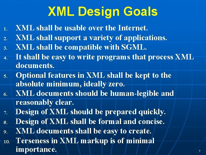 XML Design Goals 1. 2. 3. 4. 5. 6. 7. 8. 9. 10. XML