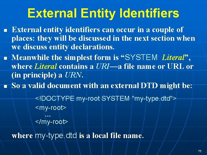 External Entity Identifiers n n n External entity identifiers can occur in a couple