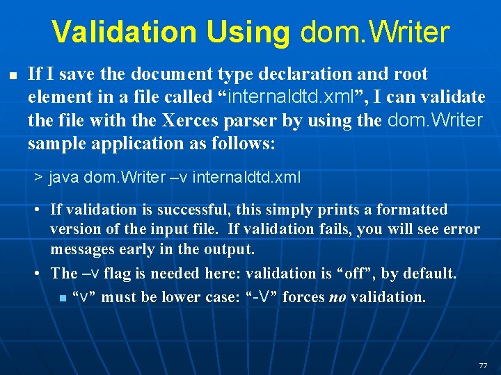 Validation Using dom. Writer n If I save the document type declaration and root