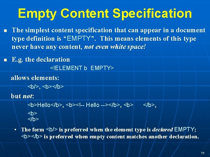 Empty Content Specification n n The simplest content specification that can appear in a