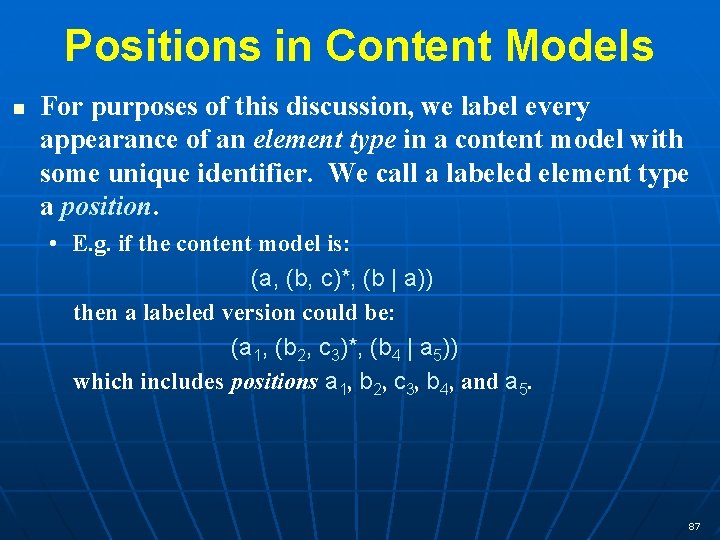 Positions in Content Models n For purposes of this discussion, we label every appearance