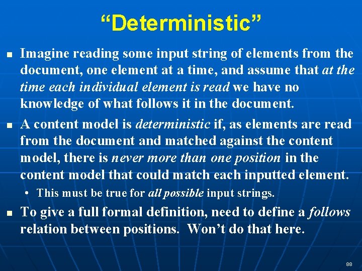 “Deterministic” n n Imagine reading some input string of elements from the document, one