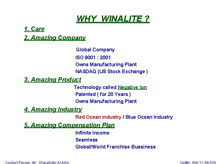 WHY WINALITE ? 1. Care 2. Amazing Company Global Company ISO 9001 : 2001