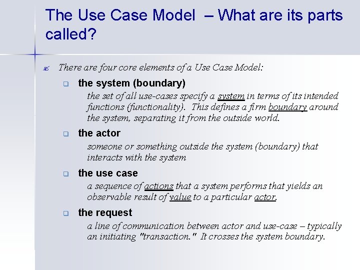 The Use Case Model – What are its parts called? ? There are four