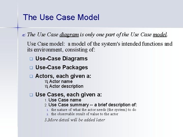 The Use Case Model ? The Use Case diagram is only one part of
