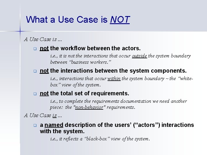 What a Use Case is NOT A Use Case is. . . q not