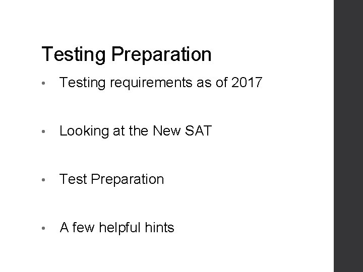 Testing Preparation • Testing requirements as of 2017 • Looking at the New SAT