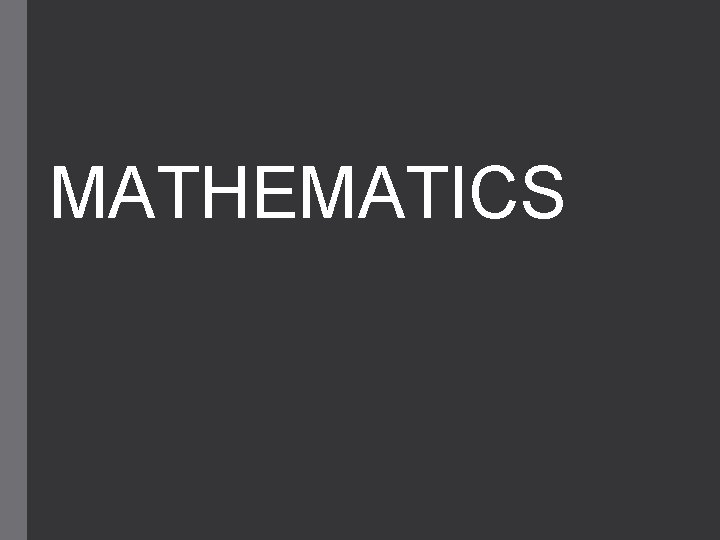 MATHEMATICS 
