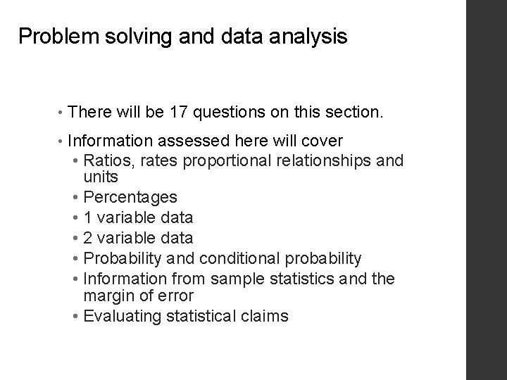 Problem solving and data analysis • There will be 17 questions on this section.