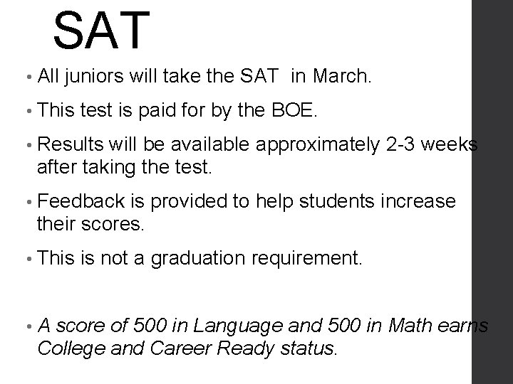 SAT • All juniors will take the SAT in March. • This test is