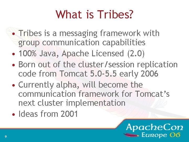 What is Tribes? • Tribes is a messaging framework with group communication capabilities •