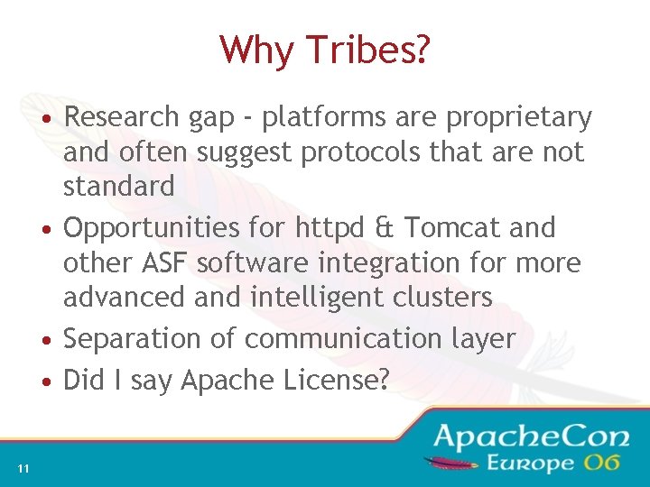 Why Tribes? • Research gap - platforms are proprietary and often suggest protocols that