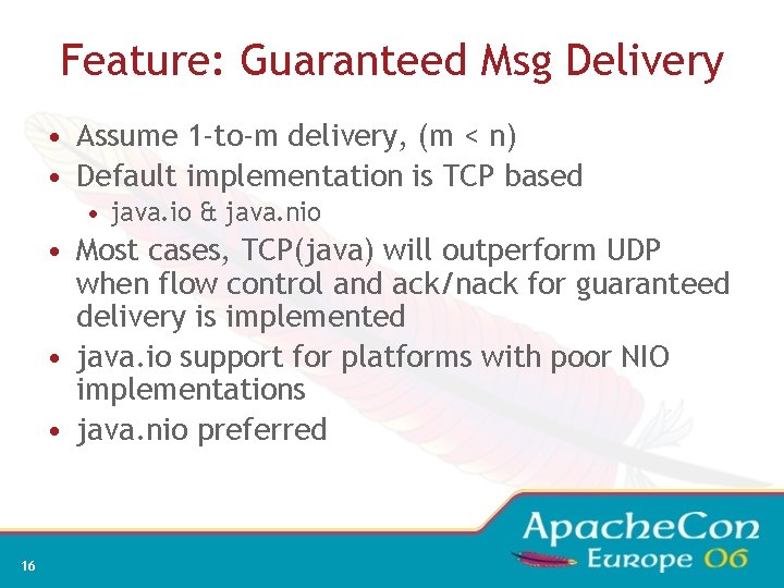 Feature: Guaranteed Msg Delivery • Assume 1 -to-m delivery, (m < n) • Default
