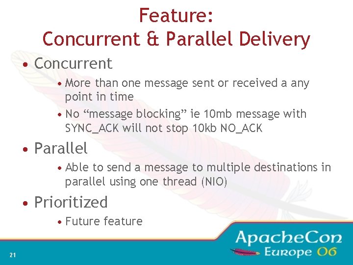 Feature: Concurrent & Parallel Delivery • Concurrent • More than one message sent or