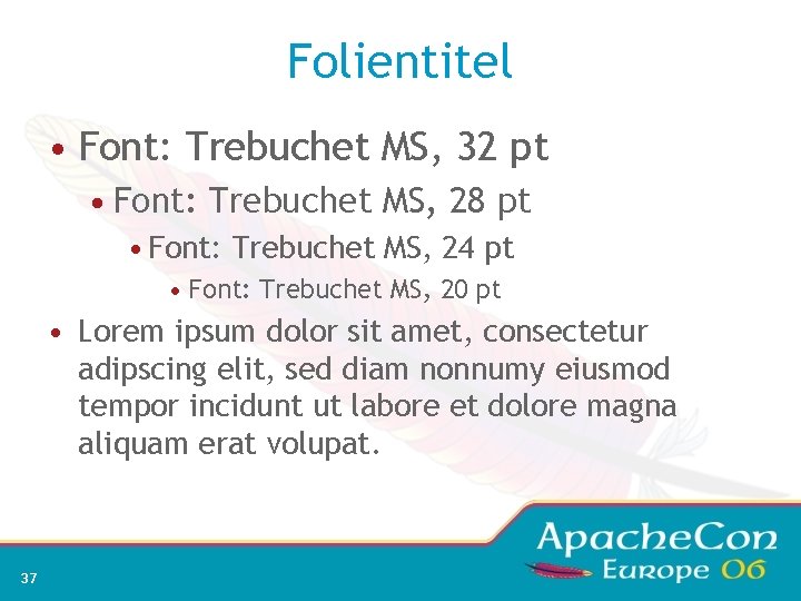 Folientitel • Font: Trebuchet MS, 32 pt • Font: Trebuchet MS, 28 pt •