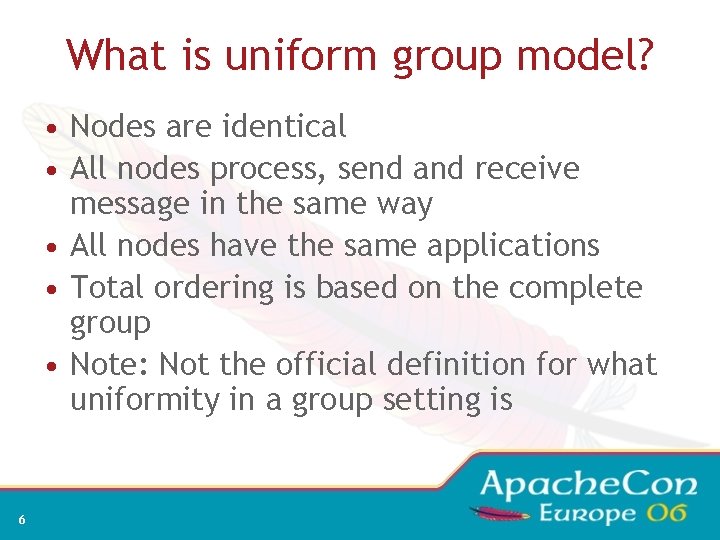 What is uniform group model? • Nodes are identical • All nodes process, send