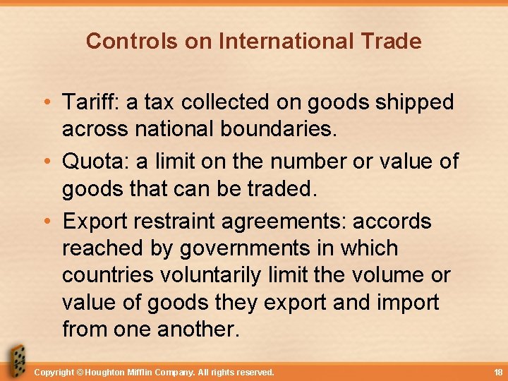 Controls on International Trade • Tariff: a tax collected on goods shipped across national