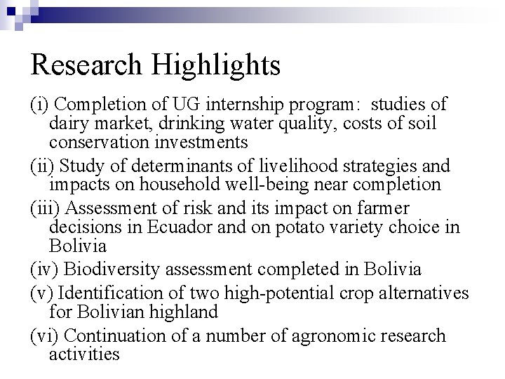 Research Highlights (i) Completion of UG internship program: studies of dairy market, drinking water