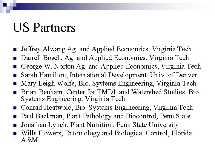 US Partners n n n n n Jeffrey Alwang Ag. and Applied Economics, Virginia