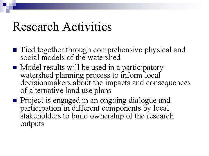 Research Activities n n n Tied together through comprehensive physical and social models of