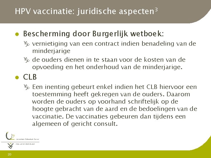 HPV vaccinatie: juridische aspecten 3 l Bescherming door Burgerlijk wetboek: g vernietiging van een