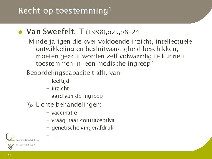 Recht op toestemming 1 l Van Sweefelt, T (1998), o. c. , p 8