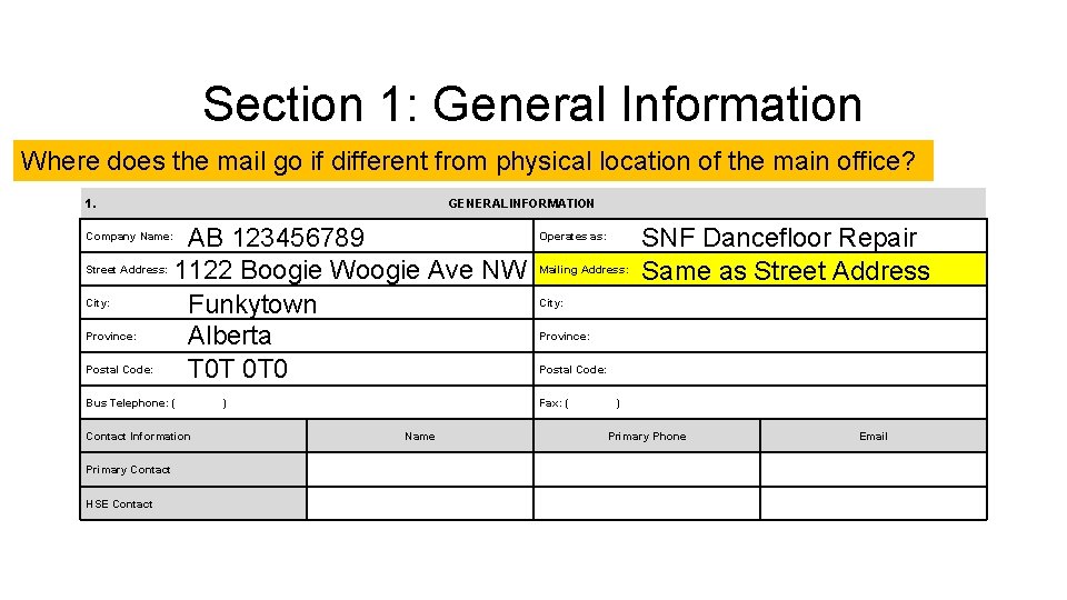 Section 1: General Information Where does the mail go if different from physical location