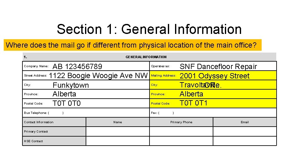 Section 1: General Information Where does the mail go if different from physical location