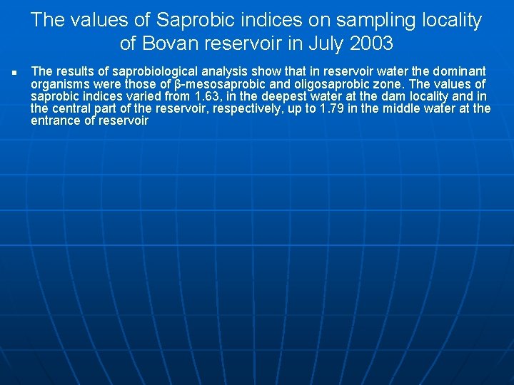 The values of Saprobic indices on sampling locality of Bovan reservoir in July 2003