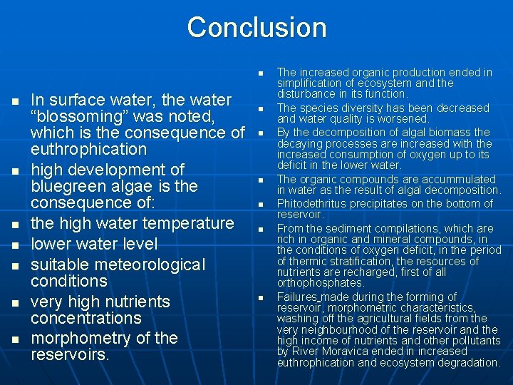 Conclusion n n n n In surface water, the water “blossoming” was noted, which