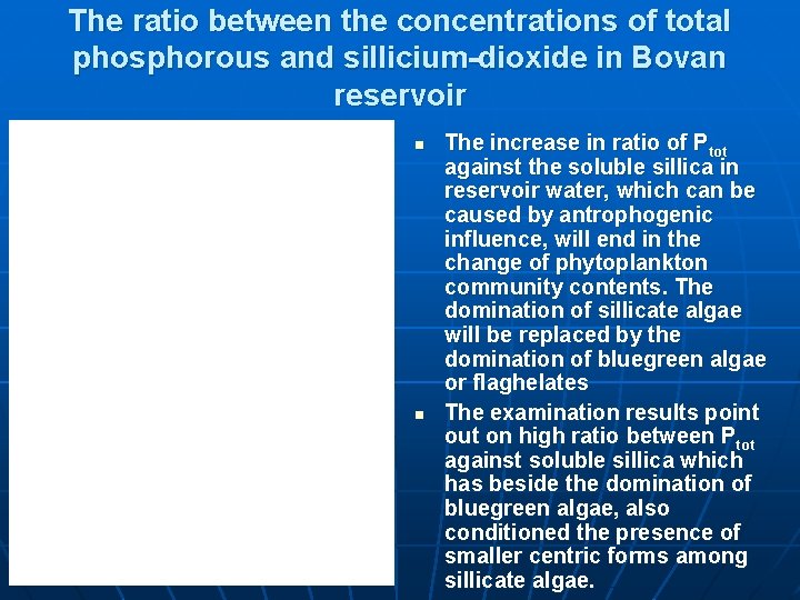 The ratio between the concentrations of total phosphorous and sillicium-dioxide in Bovan reservoir n