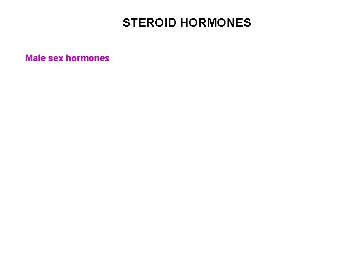 STEROID HORMONES Male sex hormones 
