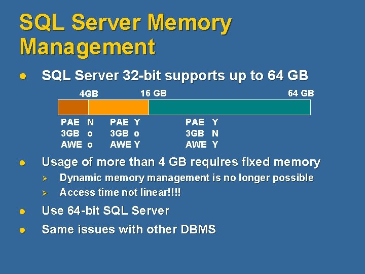 SQL Server Memory Management l SQL Server 32 -bit supports up to 64 GB
