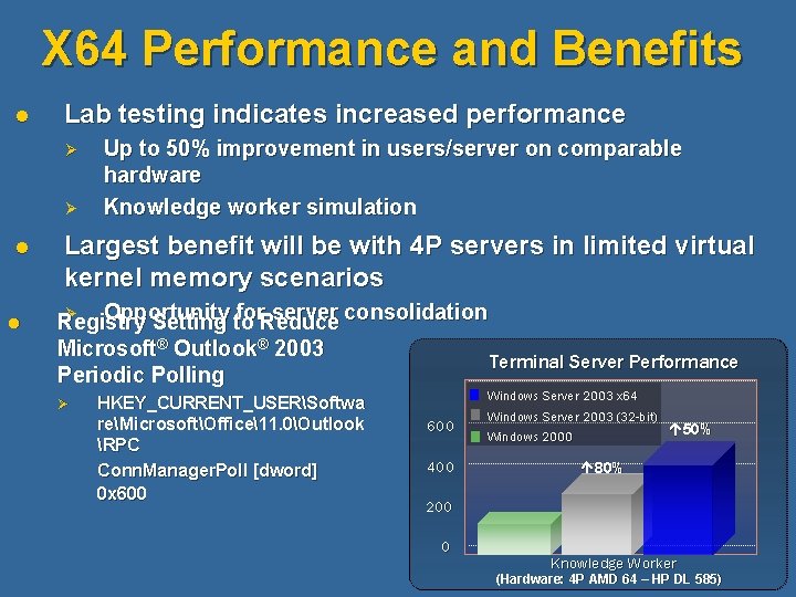 X 64 Performance and Benefits l Lab testing indicates increased performance Ø Ø l