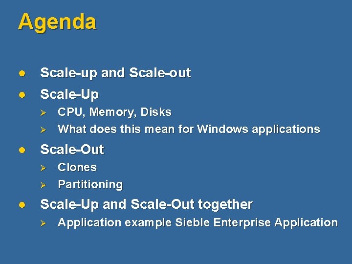 Agenda l Scale-up and Scale-out l Scale-Up Ø Ø l Scale-Out Ø Ø l